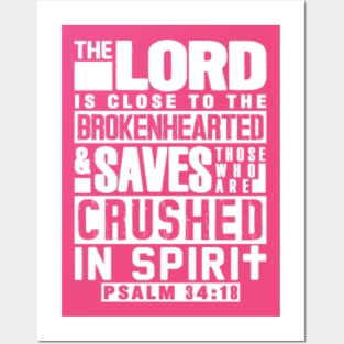 Psalm 34:18 The LORD Is Close To The Brokenhearted Posters and Art